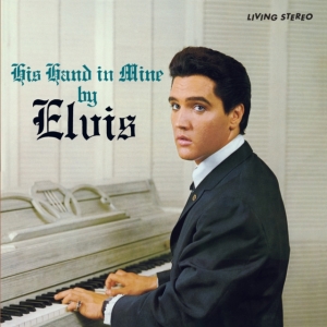 Elvis Presley - His Hand In Mine ryhmässä VINYYLI @ Bengans Skivbutik AB (4138332)