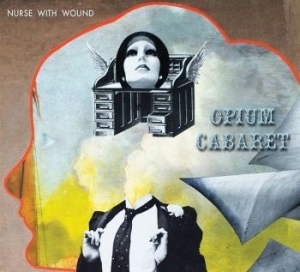 Nurse With Wound - Opium Cabaret - Expanded Ed. ryhmässä CD @ Bengans Skivbutik AB (4138642)