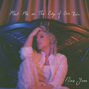 Nina June - Meet Me On The Edge Of Our Ruin ryhmässä VINYYLI @ Bengans Skivbutik AB (4139148)