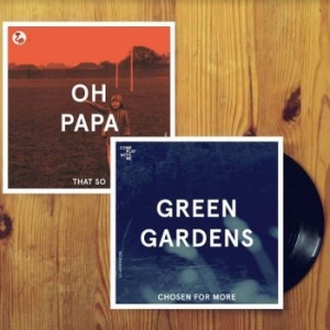 Green Gardens / Oh Papa - Chosen For Me / That So ryhmässä VINYYLI @ Bengans Skivbutik AB (4139157)