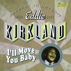 Eddie Kirkland - I'll Move You Baby ryhmässä CD @ Bengans Skivbutik AB (4142586)