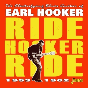 Earl Hooker - Ride Hooker Ride 1953-1962 ryhmässä CD @ Bengans Skivbutik AB (4142588)