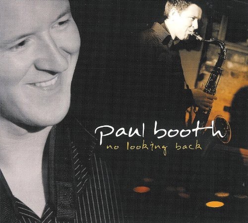 Booth Paul - No Looking Back ryhmässä CD / Jazz/Blues @ Bengans Skivbutik AB (4142627)
