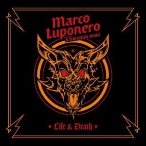 Luponero Marco & The Loud Ones - Life & Death ryhmässä CD @ Bengans Skivbutik AB (4142715)