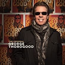 George Thorogood - The Original ryhmässä CD @ Bengans Skivbutik AB (4142744)