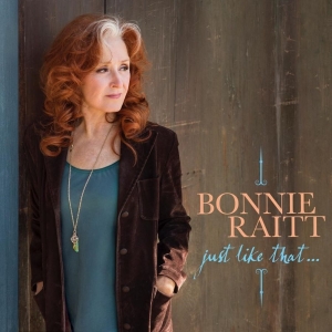 Bonnie Raitt - Just Like That... ryhmässä ME SUOSITTELEMME / Årsbästalistor 2022 / Classic Rock 22 @ Bengans Skivbutik AB (4143073)