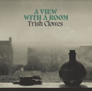 Clowes Trish - A View With A Room ryhmässä CD @ Bengans Skivbutik AB (4143171)