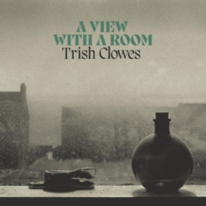 Clowes Trish - A View With A Room ryhmässä CD @ Bengans Skivbutik AB (4143171)