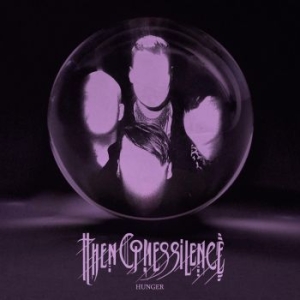 Then Comes Silence - Hunger ryhmässä CD @ Bengans Skivbutik AB (4143181)