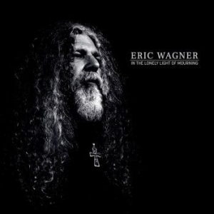 Eric Wagner - In The Lonely Light Of Mourning ryhmässä CD @ Bengans Skivbutik AB (4143303)