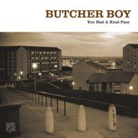 Butcher Boy - You Had A Kind Face ryhmässä CD @ Bengans Skivbutik AB (4143390)