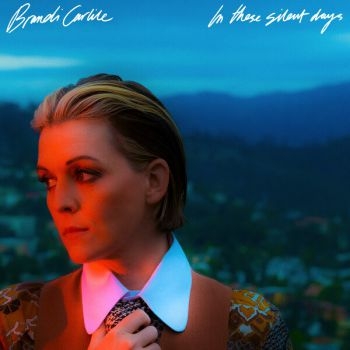 Brandi Carlile - In These Silent Days ryhmässä CD / CD 20-luvun myydyimmät @ Bengans Skivbutik AB (4144516)