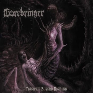 Gorebringer - Terrified Beyond Measure (Digipack) ryhmässä CD @ Bengans Skivbutik AB (4145678)