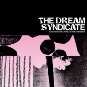 Dream Syndicate - Ultraviolet Battle Hymns & True Con ryhmässä CD @ Bengans Skivbutik AB (4146244)