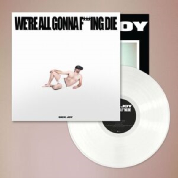 Sick Joy - We're All Gonna F***Ing Die (White) ryhmässä VINYYLI / Rock @ Bengans Skivbutik AB (4147194)