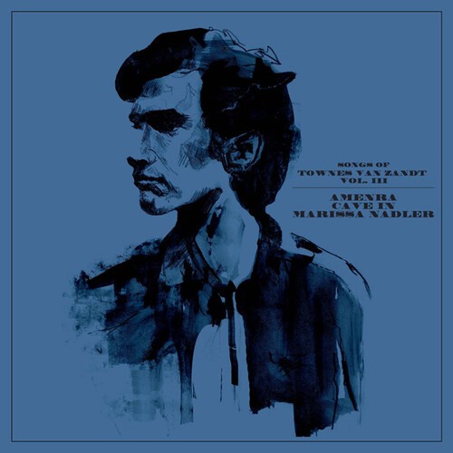 Nadler Marissa / Amenra / Cave In - Songs Of Townes Van Zandt Vol. Iii ryhmässä CD / Rock @ Bengans Skivbutik AB (4147798)