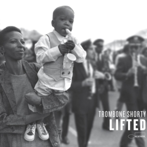 Trombone Shorty - Lifted ryhmässä CD @ Bengans Skivbutik AB (4147970)