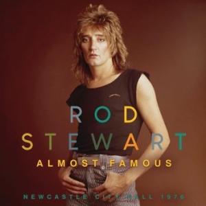 Stewart Rod - Almost Famous (Live Broadcast 1976) ryhmässä CD @ Bengans Skivbutik AB (4149467)