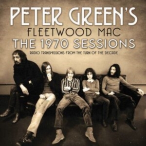 Peter Greens Fleetwood Mac - 1970 Sessions (Radio Broadcast 1970 ryhmässä CD @ Bengans Skivbutik AB (4149468)