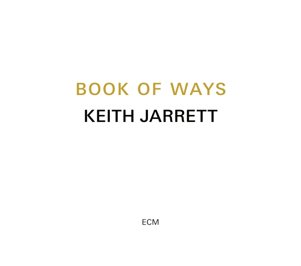 Keith Jarrett - Book Of Ways (2Cd - 2023 Reissue) ryhmässä CD / Jazz/Blues @ Bengans Skivbutik AB (4149752)