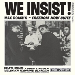 Roach Max - We Insist Max Roach's Freedom Now S ryhmässä CD @ Bengans Skivbutik AB (4150776)