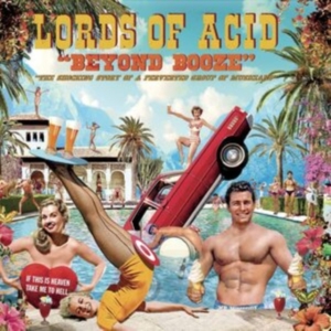 Lords Of Acid - Beyond Booze ryhmässä CD @ Bengans Skivbutik AB (4150808)
