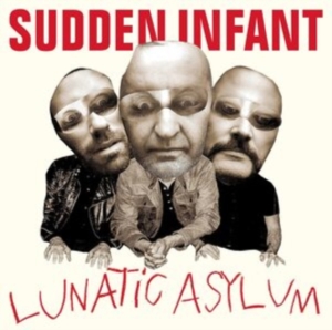 Sudden Infant - Lunatic Asylum ryhmässä CD @ Bengans Skivbutik AB (4150841)