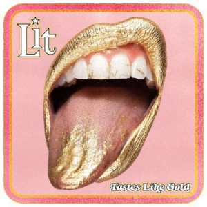 Lit - Tastes Like Gold ryhmässä CD @ Bengans Skivbutik AB (4154381)