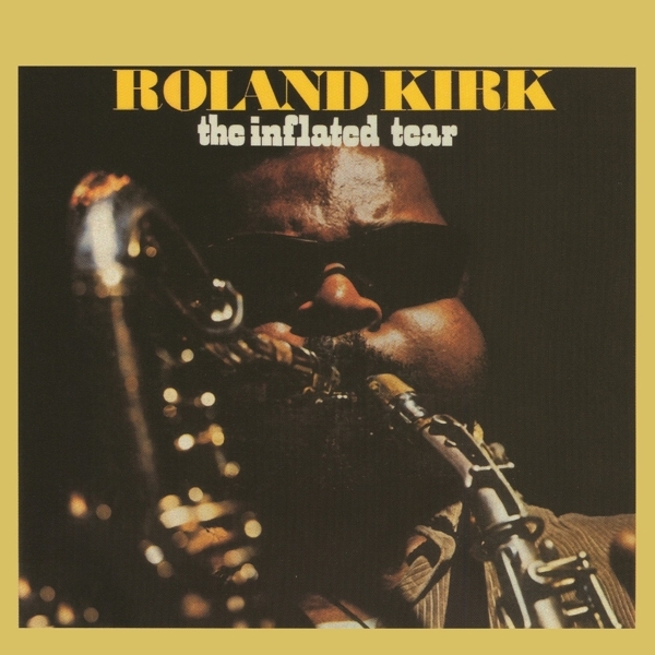 Roland Kirk - Inflated Tear ryhmässä CD / Myydyimmät @ Bengans Skivbutik AB (4154543)