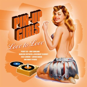 Various - Pin-Up Girls - Love To Love ryhmässä VINYYLI @ Bengans Skivbutik AB (4155564)