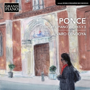 Ponce Manuel Maria - Complete Piano Works, Vol. 3 ryhmässä CD @ Bengans Skivbutik AB (4155923)