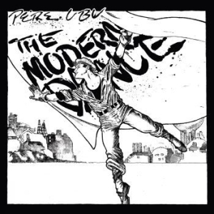 Pere Ubu - Modern Dance (White) ryhmässä VINYYLI @ Bengans Skivbutik AB (4156557)