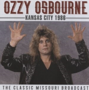 Ozzy Osbourne - Kansas City (Live Broadcast 1986) ryhmässä CD @ Bengans Skivbutik AB (4156865)
