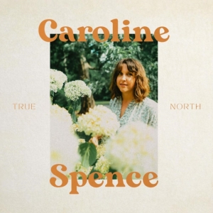Caroline Spence - True North (Lp) ryhmässä -Start Vinyl @ Bengans Skivbutik AB (4157611)