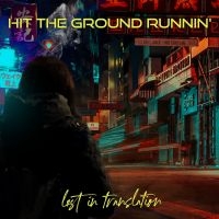 Hit The Ground Runnin - Lost In Translation ryhmässä CD @ Bengans Skivbutik AB (4158117)