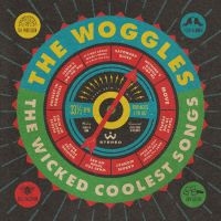 Woggles - Wicked Coolest Songs ryhmässä VINYYLI @ Bengans Skivbutik AB (4158589)