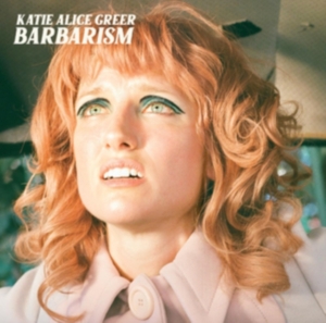 Greer Katie Alice - Barbarism ryhmässä VINYYLI @ Bengans Skivbutik AB (4158625)