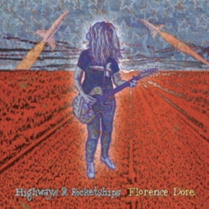 Dore Florence - Highways & Rocketships ryhmässä CD @ Bengans Skivbutik AB (4158765)