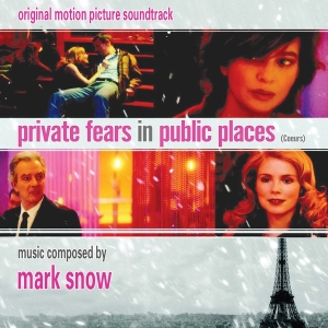 Mark Snow - Private Fears In Public Places (Coeurs) ryhmässä CD @ Bengans Skivbutik AB (4158818)