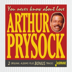 Arthur Prysock - You Never Know About Love ryhmässä CD @ Bengans Skivbutik AB (4160770)