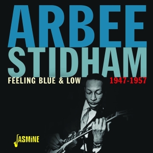 Arbee Stidham - Feeling Blue & Low - 1947-1957 ryhmässä CD @ Bengans Skivbutik AB (4160776)