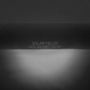 Solar Fields - Until We Meet The Sky ryhmässä CD @ Bengans Skivbutik AB (4161490)