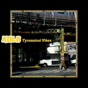 Kolb - Tyrannical Vibes ryhmässä VINYYLI @ Bengans Skivbutik AB (4163074)