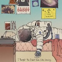 Prince Daddy & The Hyena - I Thought You Didn't Even Like Leav ryhmässä CD @ Bengans Skivbutik AB (4163121)