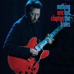 Eric Clapton - Nothing But The Blues ryhmässä Minishops / Eric Clapton @ Bengans Skivbutik AB (4163202)