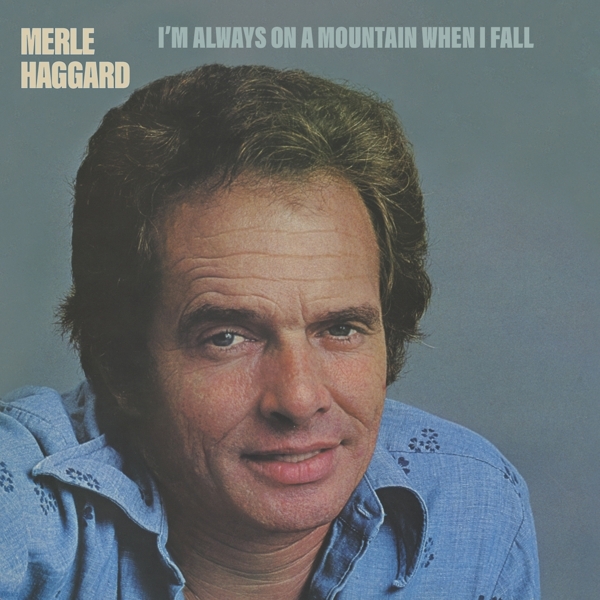Merle Haggard - I'm Always On A Mountain When I Fall ryhmässä CD / Myydyimmät @ Bengans Skivbutik AB (4163326)