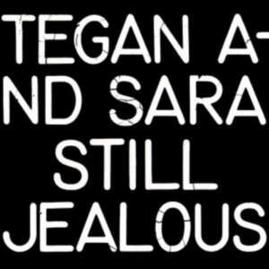 Tegan And Sara - Still Jealous ryhmässä VINYYLI @ Bengans Skivbutik AB (4163354)