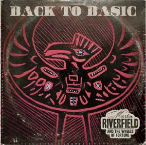 Martin Riverfield & The Wheels of Fortun - Back To Basic ryhmässä Labels / Dalapop @ Bengans Skivbutik AB (4163460)