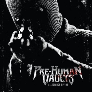 Pre-Human Vaults - Allegiance Divine (Digipack) ryhmässä CD @ Bengans Skivbutik AB (4165374)