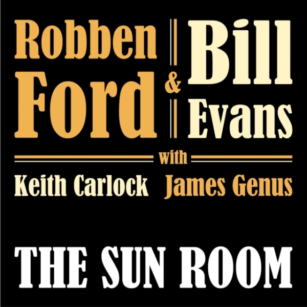 Robben Ford & Bill Evans - The Sun Room ryhmässä VINYYLI / Rock @ Bengans Skivbutik AB (4165566)